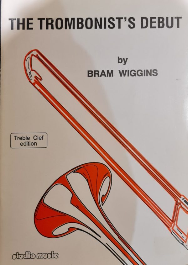 The Trombonist s Debut - Bram Wiggins For Cheap