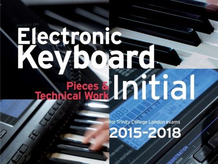 Trinity College London Electronic Keyboard Exam Pieces & Technical Work (2015 - 2018) Hot on Sale