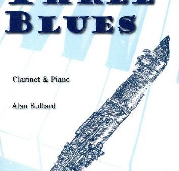 Three Blues (Clarinet and Piano) Alan Bullard Hot on Sale