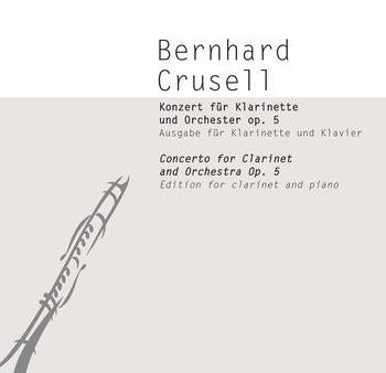 Bernhard Crusell - Concerto for Clarinet and Orchestra Op.5 (Clarinet and Piano Edition) Online now