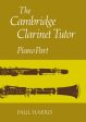 The Cambridge Clarinet Tutor (Piano Part) Online now