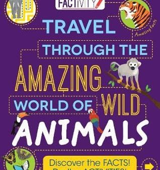 Steve Parker: Factivity Travel Through the Amazing World of Wild Animals [2017] paperback Hot on Sale