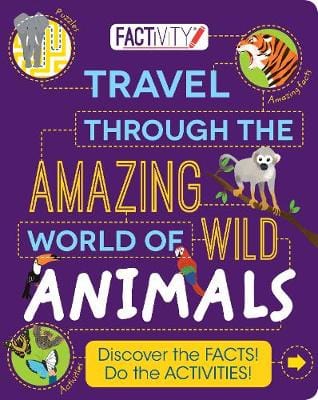 Steve Parker: Factivity Travel Through the Amazing World of Wild Animals [2017] paperback Hot on Sale