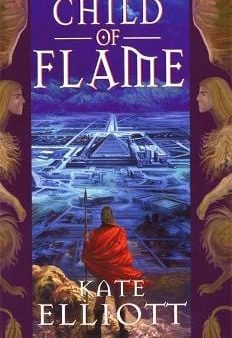 Kate Elliott: Child Of Flame [2001] paperback on Sale