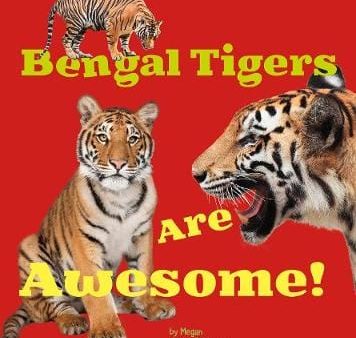 Megan C Peterson: Bengal Tigers Are Awesome! [2015] hardback on Sale