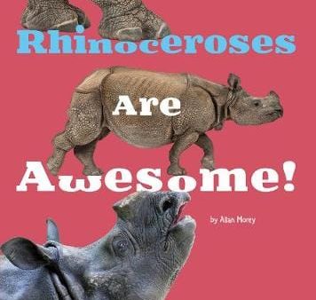 Allan Morey: Rhinoceroses Are Awesome! [2015] hardback Online Sale