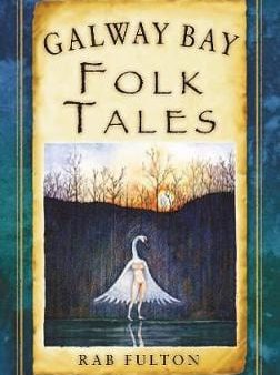 Rab Swannock Fulton: Galway Bay Folk Tales [2013] paperback Online now