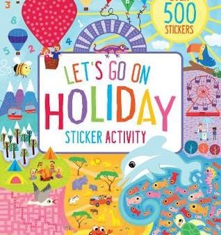 Books Ltd Parragon: Let s Go on Holiday Sticker Activity [2016] paperback For Cheap